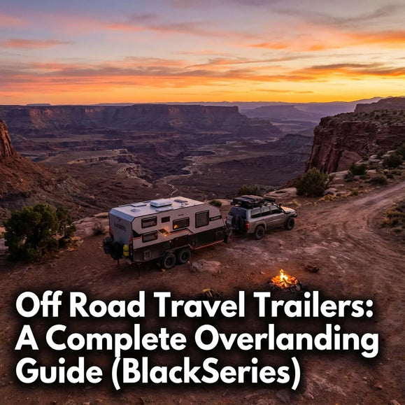 Off Road Travel Trailers: Features, Types, and Buying Guide